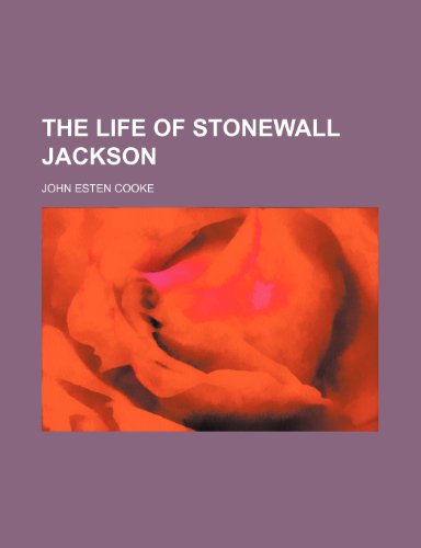 The Life of Stonewall Jackson (9781151004345) by Cooke, John Esten