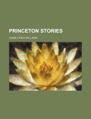 Princeton Stories (9781151004543) by Williams, Jesse Lynch