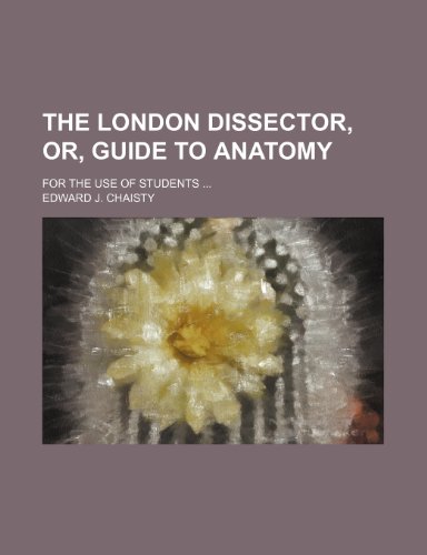 9781151009241: The London dissector, or, Guide to anatomy; for the use of students