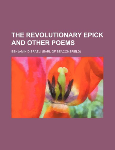 The revolutionary epick and other poems (9781151013828) by Benjamin Disraeli