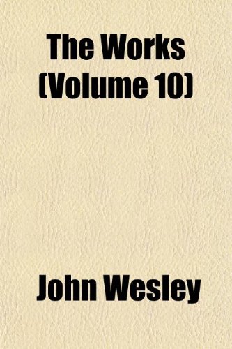 The Works (Volume 10) (9781151015518) by Wesley, John