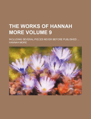 The works of Hannah More Volume 9; including several pieces never before published (9781151016010) by More, Hannah