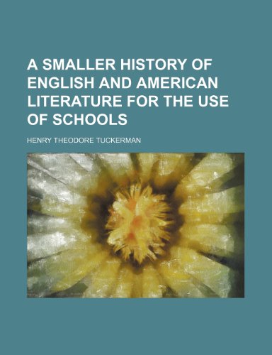 A smaller history of English and American literature for the use of schools (9781151017468) by Tuckerman, Henry Theodore