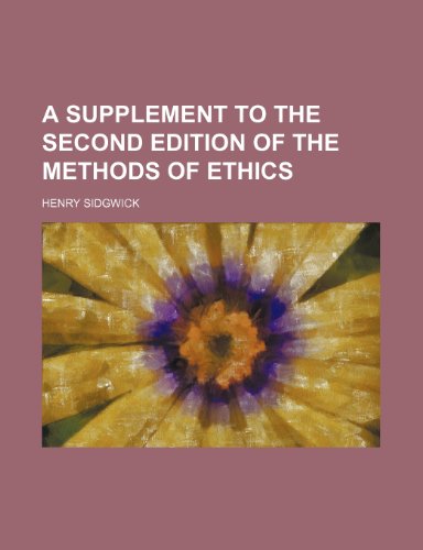 A supplement to the second edition of the methods of ethics (9781151017697) by Henry Sidgwick