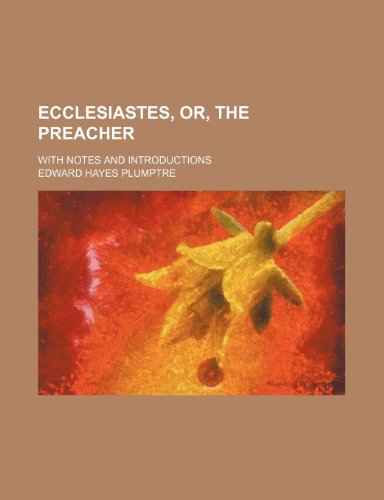 Ecclesiastes, Or, the Preacher; With Notes and Introductions (9781151020055) by Plumptre, Edward Hayes