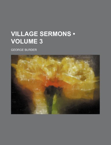 Village sermons (Volume 3) (9781151026682) by Burder, George