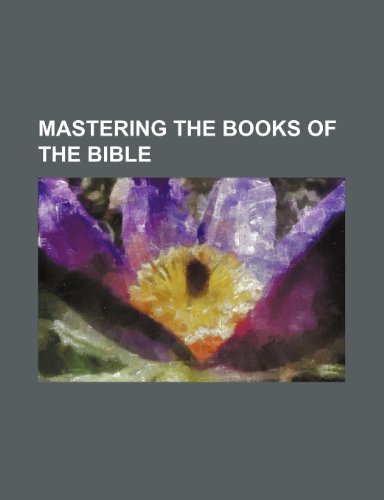 9781151028051: Mastering the books of the Bible