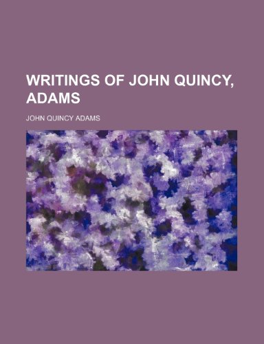 Writings of John Quincy, Adams (Volume 2) (9781151030054) by Adams, John Quincy