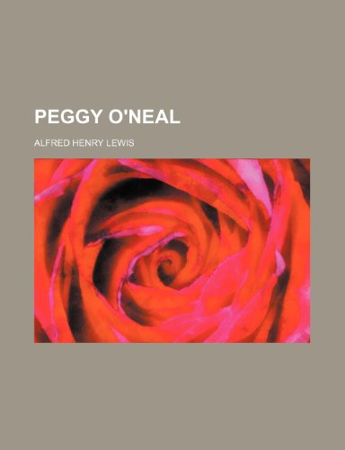 Peggy O'Neal (9781151032614) by Lewis, Alfred Henry