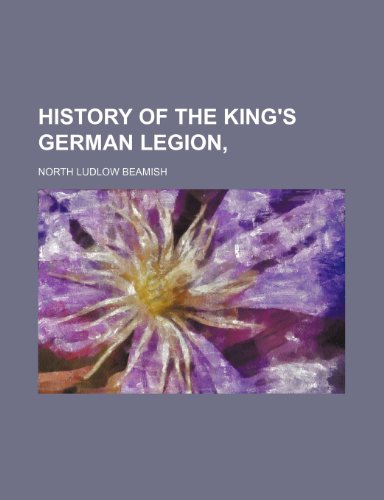 History of the King's German Legion - Beamish, North Ludlow