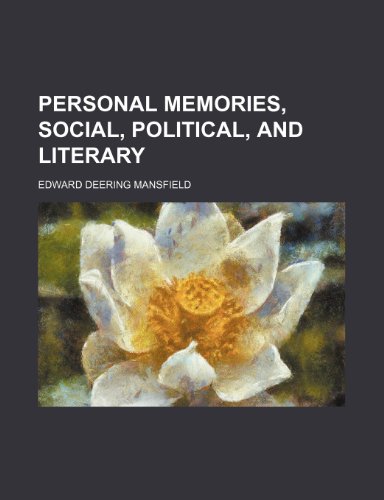 Personal Memories, Social, Political, and Literary (9781151032904) by Mansfield, Edward Deering