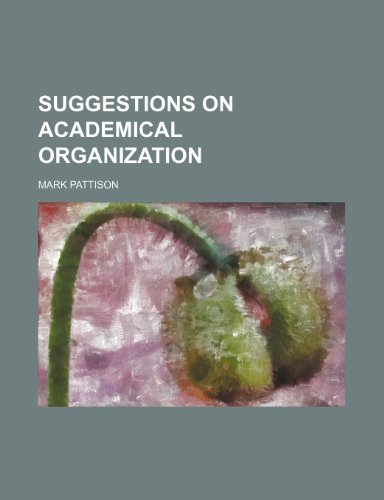 Suggestions on academical organization (9781151038517) by Pattison, Mark