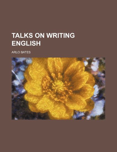 Talks on Writing English (Volume 2) (9781151040411) by Bates, Arlo
