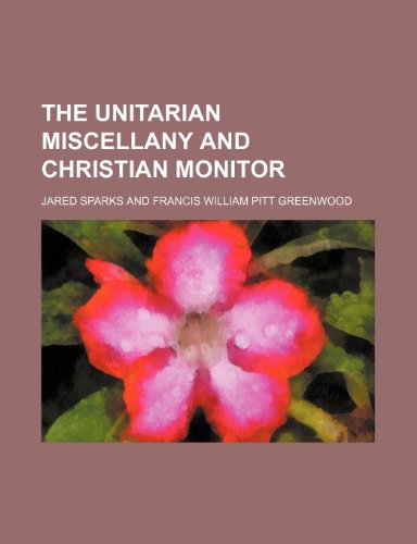 9781151043689: The Unitarian Miscellany and Christian Monitor (Volume 4)