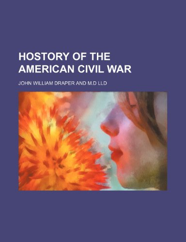 Hostory of the American Civil War (9781151054845) by Draper, John William