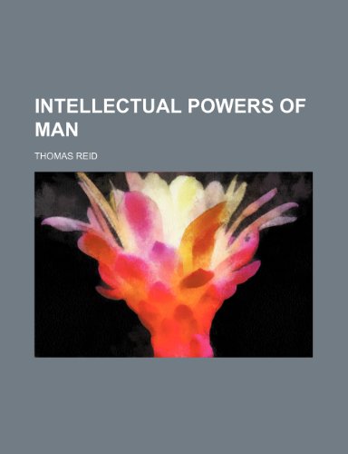 Intellectual Powers of Man (9781151055088) by Thomas Reid