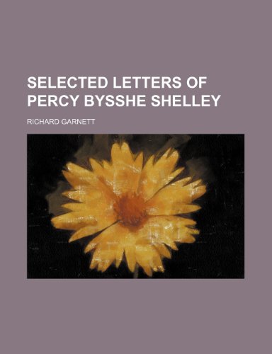 Imagen de archivo de Selected Letters of Percy Bysshe Shelley a la venta por Bookmans