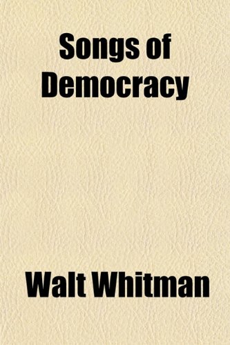 Songs of Democracy (9781151065063) by Whitman, Walt