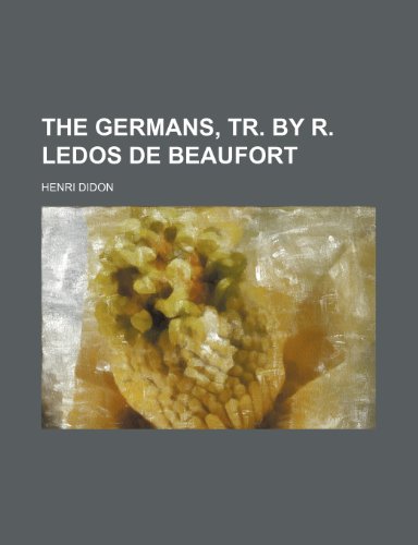 The Germans, Tr. by R. Ledos de Beaufort (9781151067869) by Didon, Henri