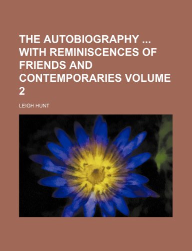 The autobiography with reminiscences of friends and contemporaries Volume 2 (9781151069542) by Hunt, Leigh