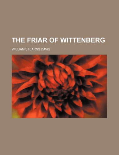 The friar of Wittenberg (9781151070937) by Davis, William Stearns
