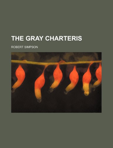 The gray Charteris (9781151071095) by Simpson, Robert