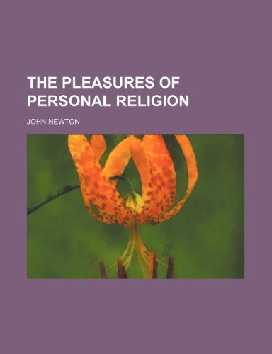 The pleasures of personal religion (9781151073631) by Newton, John