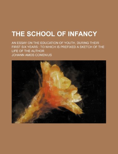 Imagen de archivo de The school of infancy; an essay on the education of youth, during their first six years to which is prefixed a sketch of the life of the author a la venta por Reuseabook