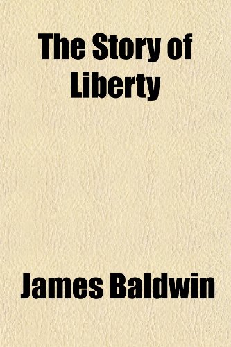 The Story of Liberty (9781151074867) by Baldwin, James