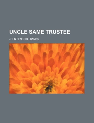 Uncle Same Trustee (9781151076083) by Bangs, John Kendrick