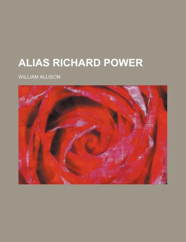 Alias Richard Power (9781151080059) by Allison, William