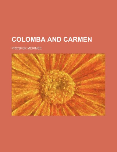 Colomba and Carmen (9781151082268) by MÃ©rimÃ©e, Prosper