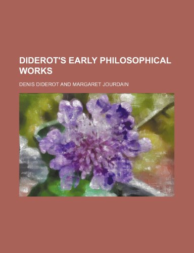 Diderot's Early Philosophical Works (9781151082909) by Diderot, Denis