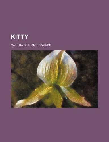 Kitty (Volume 2) (9781151088321) by Betham-Edwards, Matilda