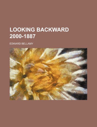 LOOKING BACKWARD 2000-1887 (9781151088437) by Bellamy, Edward