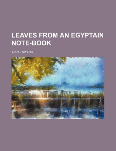 Leaves from an Egyptain note-book (9781151088628) by Taylor, Isaac