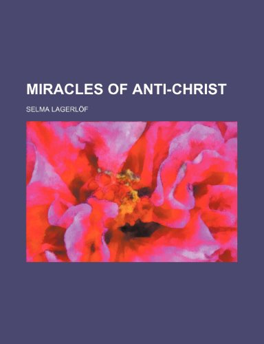 Miracles of Anti-Christ (9781151091147) by LagerlÃ¶f, Selma