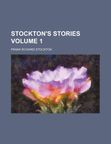 Stockton's stories Volume 1 (9781151097446) by Stockton, Frank Richard