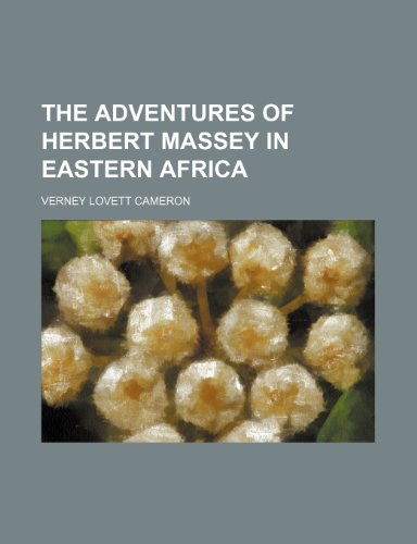 The adventures of Herbert Massey in eastern Africa (9781151100825) by Cameron, Verney Lovett