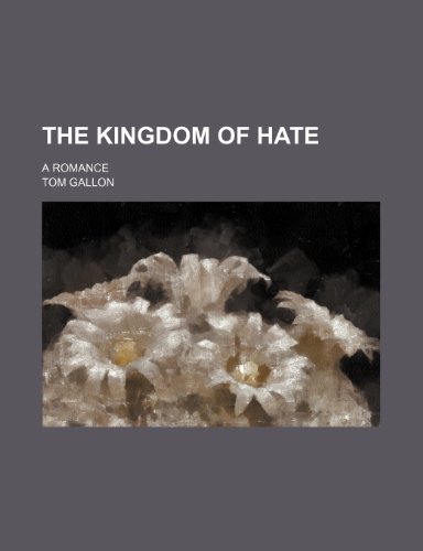 The kingdom of hate; a romance (9781151103468) by Gallon, Tom