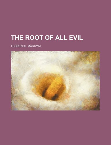 The Root of All Evil (Volume 1-2) (9781151105905) by Marryat, Florence