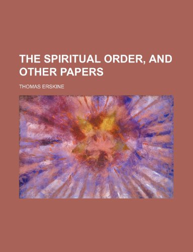 The spiritual order, and other papers (9781151106407) by Erskine, Thomas