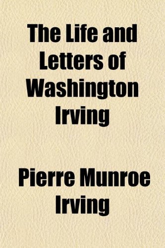 The Life and Letters of Washington Irving (Volume 1) (9781151108746) by Irving, Pierre Munroe