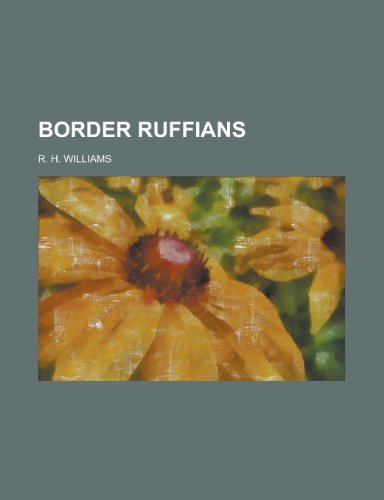 Border Ruffians (9781151108968) by Williams, R. H.