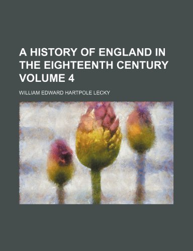 A history of England in the eighteenth century Volume 4 (9781151109972) by Lecky, William Edward Hartpole