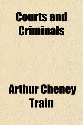 Courts and Criminals (9781151113443) by Train, Arthur Cheney