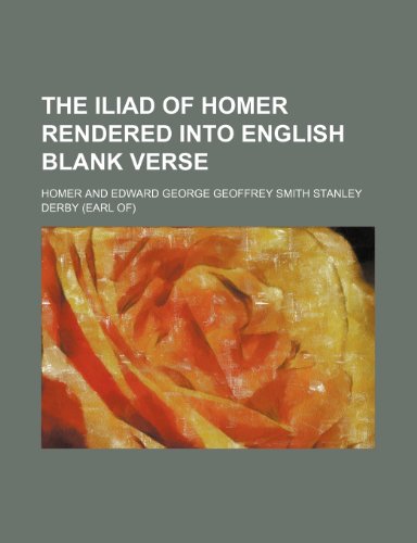 9781151118455: The Iliad of Homer Rendered Into English Blank Verse (Volume 1)