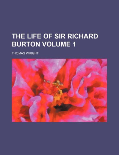 The life of Sir Richard Burton Volume 1 (9781151119285) by Wright, Thomas