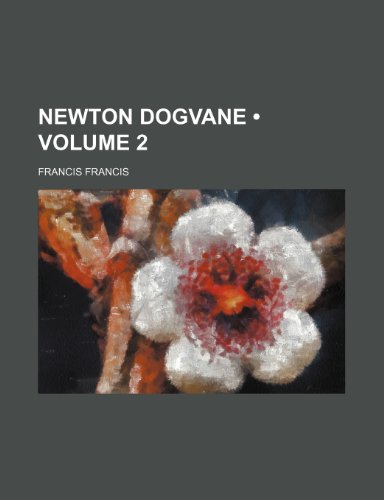 Newton Dogvane (Volume 2) (9781151122575) by Francis, Francis