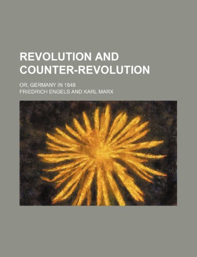 Revolution and counter-revolution; or, Germany in 1848 (9781151126634) by Engels, Friedrich